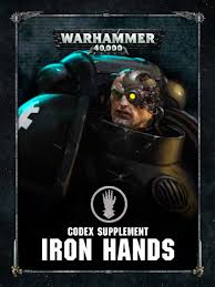 Warhammer 40K Codex supplement IRON HANDS - The Comic Warehouse