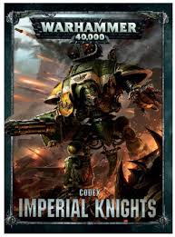 Warhammer 40K Codex IMPERIAL KNIGHTS - The Comic Warehouse