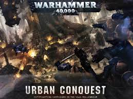 Warhammer 40K Urban Conquest