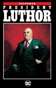 Superman : President Luthor - The Comic Warehouse