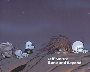 Jeff Smith : Bone And Beyond - The Comic Warehouse