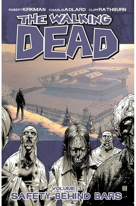 The Walking Dead Volume 3 Safety Behind Bars - The Comic Warehouse