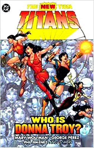 The New Teen Titans : Who Is Donna Troy? - The Comic Warehouse