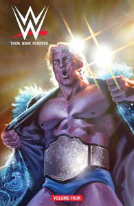 WWE Volume 4 Now. Then. Forever. - The Comic Warehouse