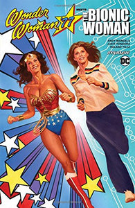 Wonder Woman '77  Meets The Bionic Woman - The Comic Warehouse