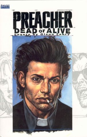 Preacher Dead Or Alive - The Comic Warehouse