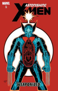 Astonishing X-Men Volume 11 Weaponized - The Comic Warehouse