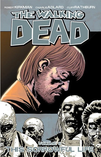 The Walking Dead Volume 6 This Sorrowful Life - The Comic Warehouse