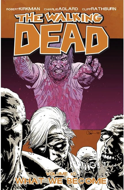 The Walking Dead Volume 10 What We Become - The Comic Warehouse