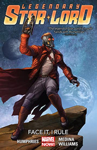 Legendary Star Lord Volume 1 Face It, I Rule - The Comic Warehouse