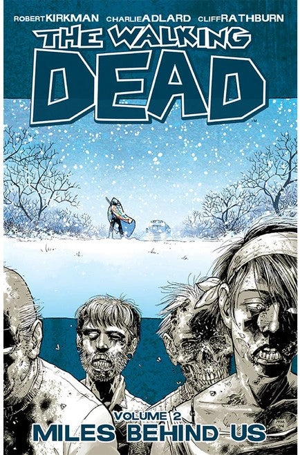 The Walking Dead Volume 2 Miles Behind Us - The Comic Warehouse