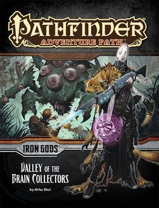 Pathfinder Adventure Path #88 IRON GODS Book 4 : VALLEY OF THE BRAIN COLLECTORS - The Comic Warehouse