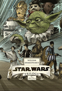 William Shakespeare's Star Wars Trilogy - The Comic Warehouse