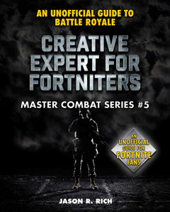 an Unofficial Guide to battle Royale Creative Expert For Fortniters Master Combat Series #5 - The Comic Warehouse