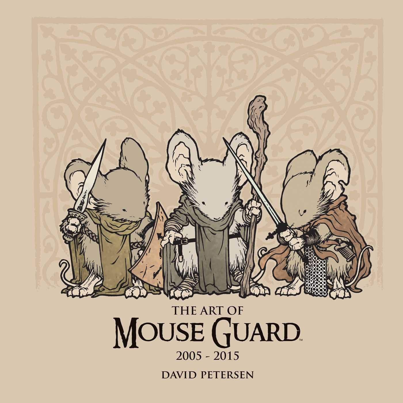 The Art Of Mouse Guard 2005 - 2015 - The Comic Warehouse