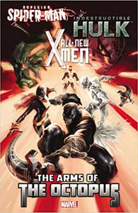 All-New X-Men/Indestructible Hulk/Superior Spider-Man : The Arms of The Octopus - The Comic Warehouse