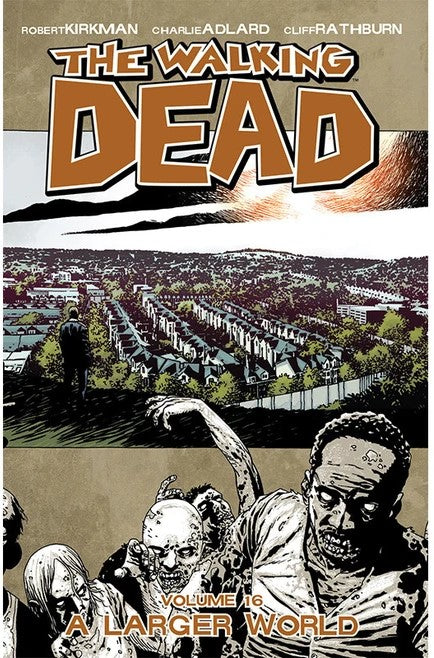 The Walking Dead Volume 16 A Larger World - The Comic Warehouse