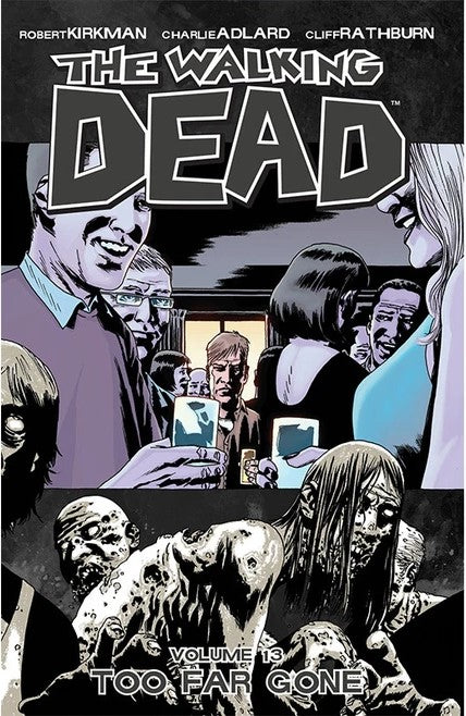 The Walking Dead Volume 13 Too Far Gone - The Comic Warehouse