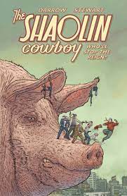 The Shaolin Cowboy Who'll stop the reign? - The Comic Warehouse