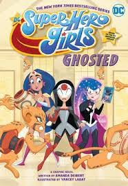 Dc Super Hero Girls Ghosting - The Comic Warehouse