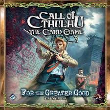 Call of Cthulhu The Card Game For the Greater Good Expansion