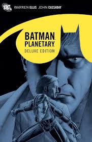 Batman Planetary Deluxe edition - The Comic Warehouse