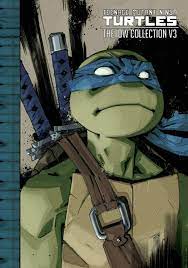 Teenage Mutant Ninja Turtles Vol 3 The IDW Collection - The Comic Warehouse