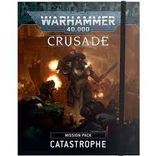 Warhammer 40K Crusade Mission Pack Catastrophe - The Comic Warehouse